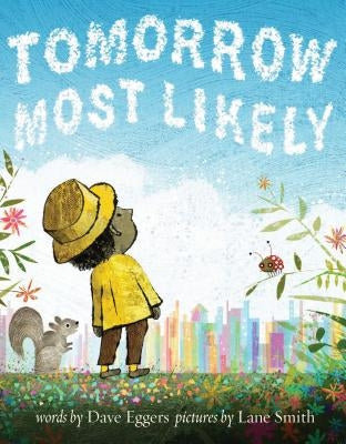 Tomorrow Most Likely (Read Aloud Family Books, Mindfulness Books for Kids, Bedtime Books for Young Children, Bedtime Picture Books) by Eggers, Dave