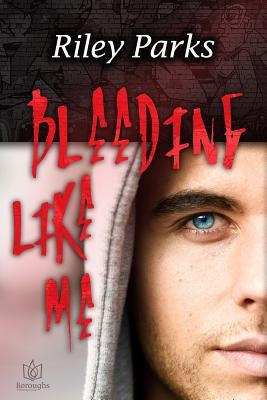 Bleeding Like Me by Parks, Riley