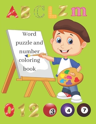 Word Puzzle and Number Coloring book: Fun and activity Coloring book with words and Numbers to color. by Life, Better