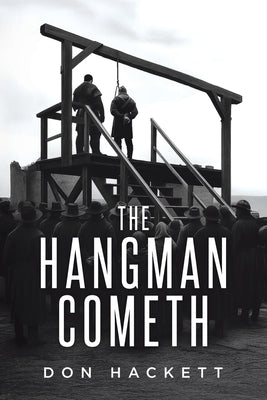 The Hangman Cometh by Hackett, Don