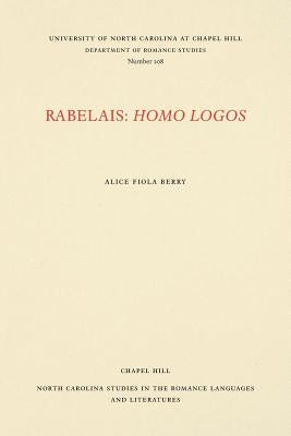 Rabelais: Homo Logos by Berry, Alice Fiola