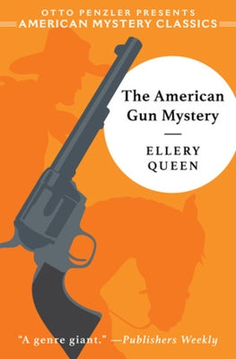 The American Gun Mystery: An Ellery Queen Mystery by Queen, Ellery