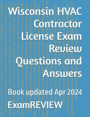 Wisconsin HVAC Contractor License Exam Review Questions and Answers by Yu, Mike