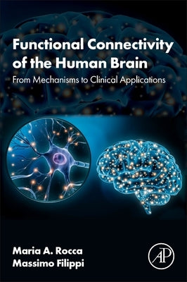 Functional Connectivity of the Human Brain: From Mechanisms to Clinical Applications by Rocca, Maria Assunta