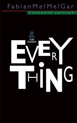 The Tiny Truth That Governs Everything Expanded Edition by Melgar, Fabian Mel