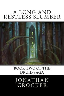 A Long and Restless Slumber: Book Two of the Druid Saga by Crocker, Jonathan