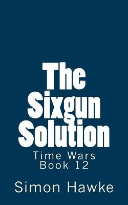 The Sixgun Solution by Hawke, Simon