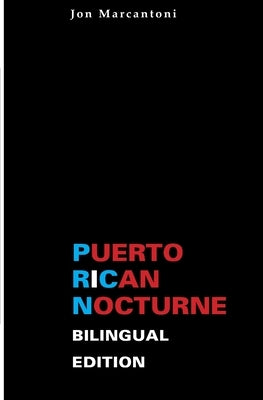 Puerto Rican Nocturne: Bilingual Edition by Marcantoni, Jonathan