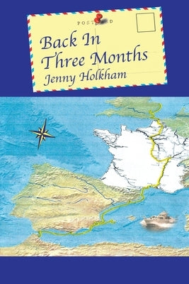 Back in Three Months by Holkham, Jenny