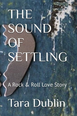 The Sound Of Settling by Dublin, Tara