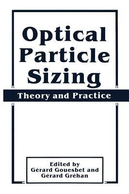 Optical Particle Sizing: Theory and Practice by Gouesbet, Gérard