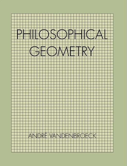 Philosophical Geometry by VandenBroeck, André