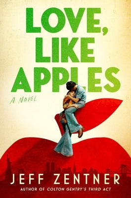Love, Like Apples by Zentner, Jeff