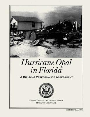 Hurricane Opal in Florida: A Building Performance Assessment (FEMA 281) by Agency, Federal Emergency Management