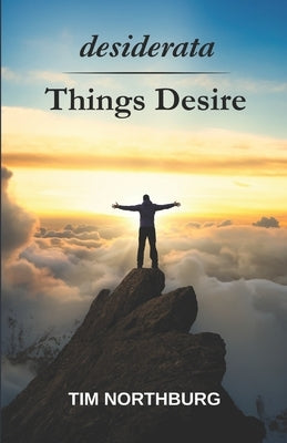 desiderata Things Desire by Northburg, Tim