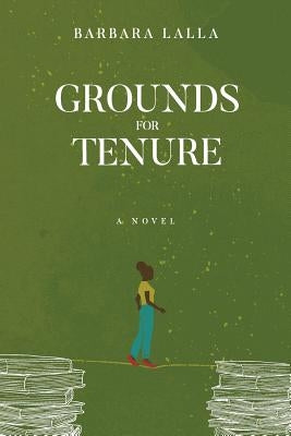 Grounds for Tenure by Lalla, Barbara
