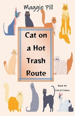 Cat on a Hot Trash Route by Pill, Maggie