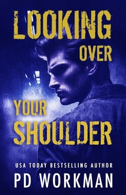 Looking Over Your Shoulder by Workman, P. D.