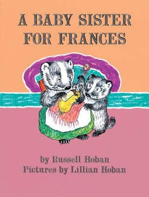 A Baby Sister for Frances by Hoban, Russell
