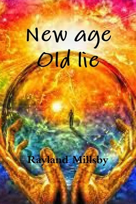 New age Old lie by Millsby, Rayland