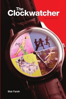 The Clockwatcher Revised Edition by Farish, Blair