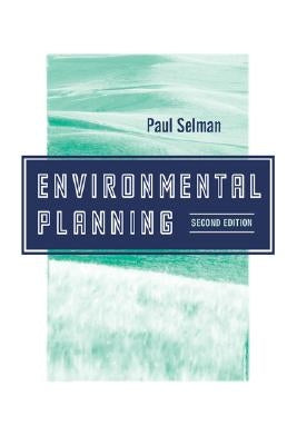 Environmental Planning: The Conservation and Development of Biophysical Resources by Selman, Paul