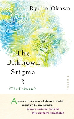 The Unknown Stigma 3 (the Universe) by Okawa, Ryuho