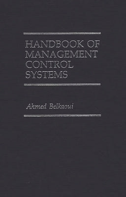 Handbook of Management Control Systems by Riahi-Belkaoui, Ahmed