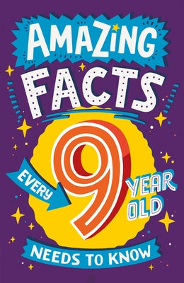 Amazing Facts Every 9 Year Old Needs to Know by Brereton, Catherine