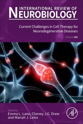 Current Challenges in Cell Therapy for Neurodegenerative Diseases: Volume 166 by Lane, Emma
