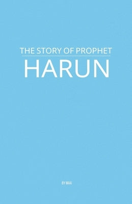 The Story of Prophet Harun by Maa