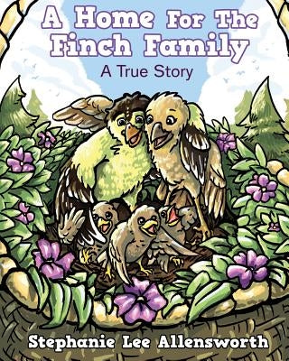 A Home for the Finch Family by Allensworth, Stephanie Lee