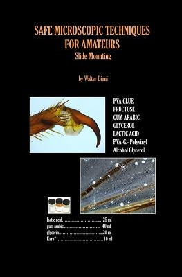 SAFE MICROSCOPIC TECHNIQUES FOR AMATEURS Slide Mounting by Dioni, Walter
