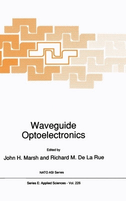 Waveguide Optoelectronics by Marsh, John H.