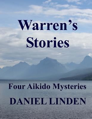 Warren's Stories: Four Aikido Mysteries by Linden, Daniel