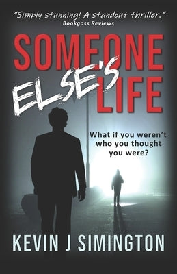 Someone Else's Life by Simington, Kevin J.