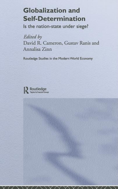 Globalization and Self-Determination: Is the Nation-State Under Siege? by Cameron, David R.