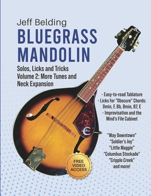 Bluegrass Mandolin-Solos, Licks and Tricks: Volume 2: More Tunes and Neck Expansion by Belding, Jeff