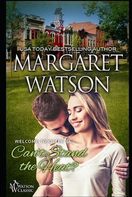 Can't Stand the Heat? by Watson, Margaret