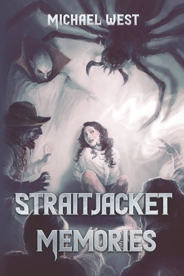 Straitjacket Memories by West, Michael