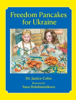 Freedom Pancakes for Ukraine by Cohn, Janice