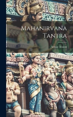 Mahanirvana Tantra by Avalon, Arthur