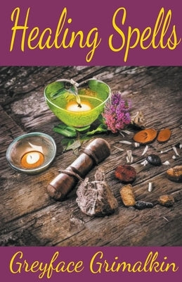 Healing Spells by Grimalkin, Greyface