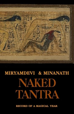 NakedTantra: Record of a magical year by Miryamdevi