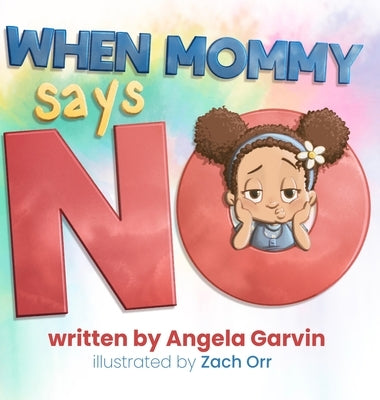 When Mommy Says No by Garvin, Angela