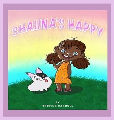 Shauna's Happy by Carroll, Cristen L.