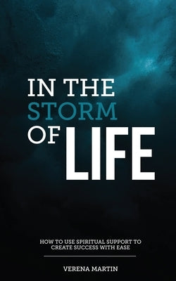 In the Storm of Life by Martin, Verena