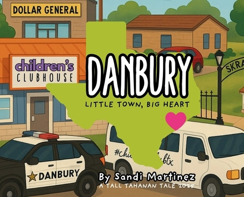 Danbury: Little Town, Big Heart by Martinez, Sandi