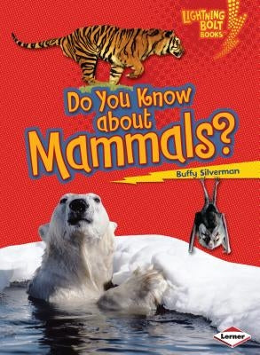 Do You Know about Mammals? by Silverman, Buffy
