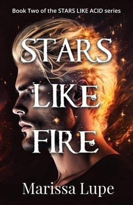 Stars Like Fire: Book Two by Lupe, Marissa
